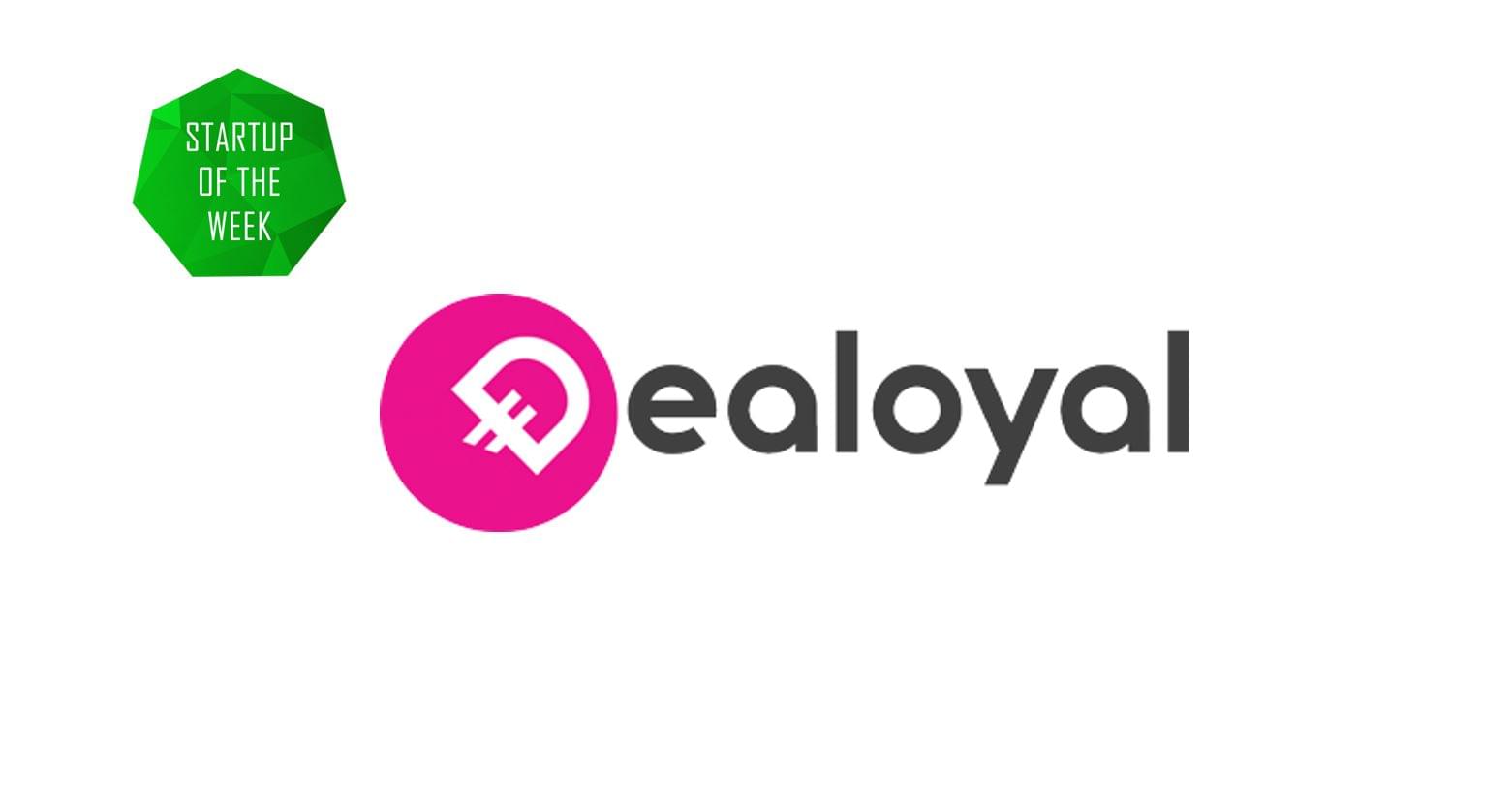 Startup Of The Week: Dealoyal