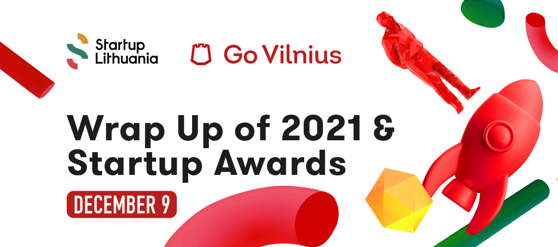 STARTUP LITHUANIA & GO VILNIUS│WRAP UP OF 2021 & STARTUP AWARDS